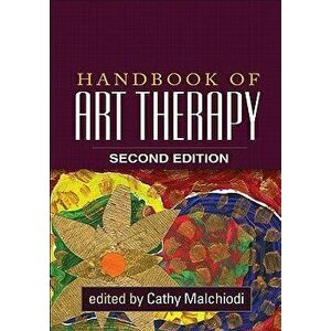 Handbook of Art Therapy, Second Edition, Hardcover - Cathy A. Malchiodi imagine