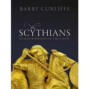 Scythians. Nomad Warriors of the Steppe, Hardback - Barry Cunliffe imagine