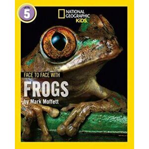 Face to Face with Frogs, Paperback imagine