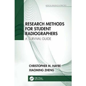 Research Methods for Student Radiographers. A Survival Guide, Paperback - Xiaoming Zheng imagine