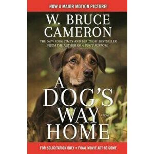 A Dog's Way Home Movie Tie-In, Paperback - W. Bruce Cameron imagine