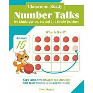 Classroom-Ready Number Talks for Kindergarten, First and Second Grade Teachers: 1000 Interactive Activities and Strategies That Teach Number Sense and imagine