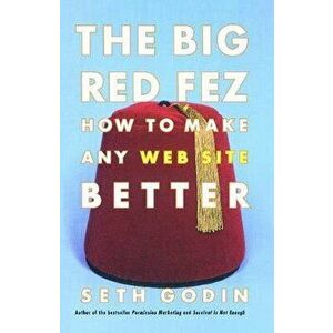 The Big Red Fez: Zooming, Evolution, and the Future of Your Company, Paperback - Seth Godin imagine