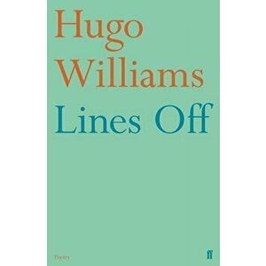Lines Off, Hardback - Hugo Williams imagine