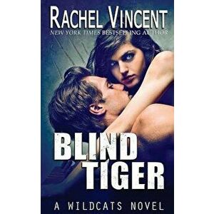 Blind Tiger, Paperback - Rachel Vincent imagine