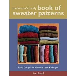 The Knitter's Handy Book of Sweater Patterns, Hardcover - Ann Budd imagine