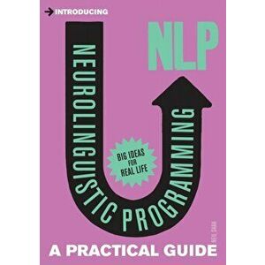 Practical Guide to NLP. Turn Negatives into Positives, Paperback - Neil Shah imagine