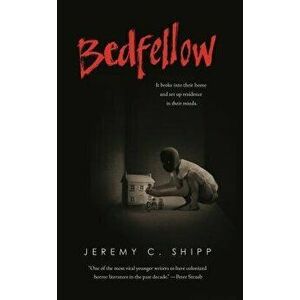 Bedfellow, Paperback - Jeremy C. Shipp imagine