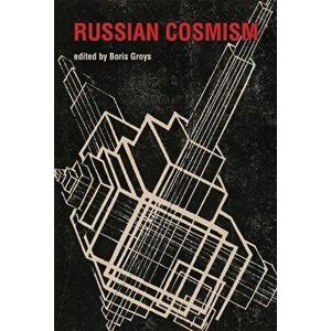 Russian Cosmism, Hardcover - Boris Groys imagine