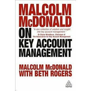 Malcolm McDonald on Key Account Management, Paperback - Malcolm McDonald imagine