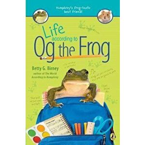 Life According to Og the Frog, Paperback - Betty G. Birney imagine