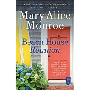 Beach House Reunion, Paperback - Mary Alice Monroe imagine