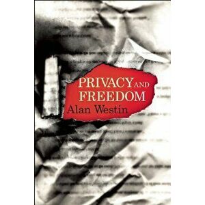 Privacy and Freedom, Paperback - Alan Westin imagine