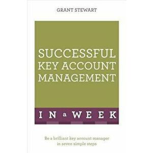 Successful Key Account Management in a Week: Teach Yourself, Paperback - Grant Stewart imagine