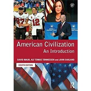 American Civilization. An Introduction, 8 New edition, Paperback - John Oakland imagine