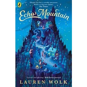Echo Mountain, Paperback - Lauren Wolk imagine