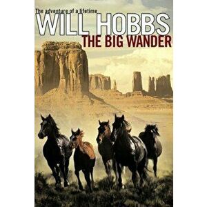 The Big Wander, Paperback - Will Hobbs imagine
