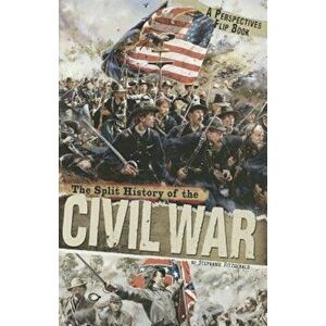 The Split History of the Civil War, Paperback - Stephanie Fitzgerald imagine