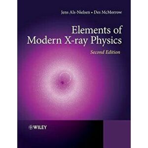 Elements of Modern X-Ray Physics, Paperback - Jens Als-Nielsen imagine