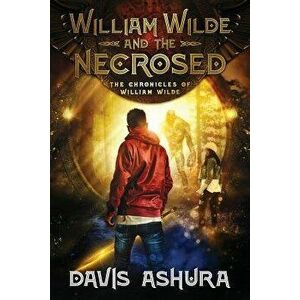 William Wilde and the Necrosed, Paperback - Davis Ashura imagine