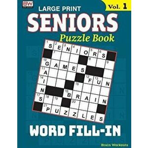 Seniors Puzzle Book: Word Fill-In, Specially Designed for Adults, Paperback - Brain Workouts imagine