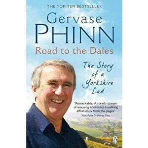 Road to the Dales, Paperback - Gervase Phinn imagine