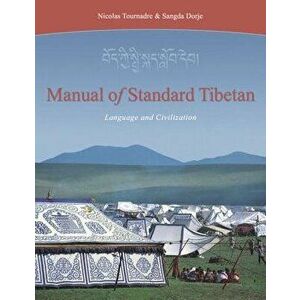Manual of Standard Tibetan: Language and Civilization [With 2 CDs], Paperback - Nicolas Tournadre imagine