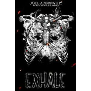 Exhale: An MM Shifter Romance, Paperback - Joel Abernathy imagine