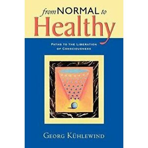 From Normal to Healthy, Paperback - Georg Kuhlewind imagine
