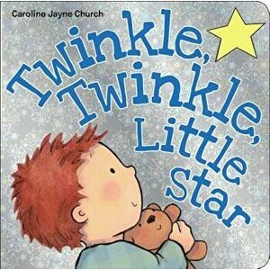 Twinkle, Twinkle, Little Star, Hardcover - Caroline Jayne Church imagine