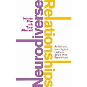 Neurodiverse Relationships: Autistic and Neurotypical Partners Share Their Experiences, Paperback - Joanna Stevenson imagine