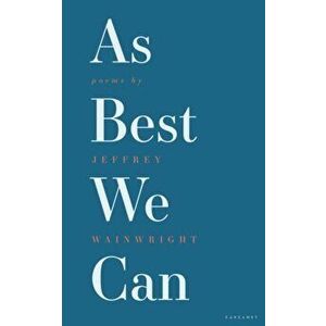 As Best We Can, Paperback - Jeffrey Wainwright imagine
