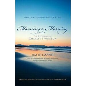 Morning by Morning: The Devotions of Charles Spurgeon, Paperback - Jim Reimann imagine