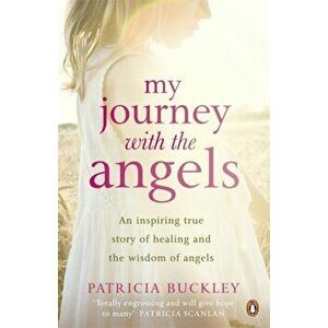 My Journey with the Angels, Paperback - Patricia Buckley imagine