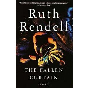 The Fallen Curtain: Stories, Paperback - Ruth Rendell imagine