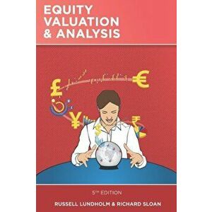 Equity Valuation and Analysis: 5th Edition, Paperback - Richard Sloan imagine