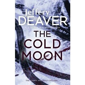 Cold Moon. Lincoln Rhyme Book 7, Paperback - Jeffery Deaver imagine
