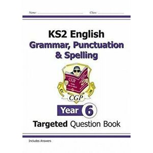 KS2 English Targeted Question Book: Grammar, Punctuation & Spelling - Year 6, Paperback - *** imagine