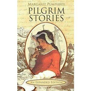 Pilgrim Stories, Paperback - Margaret Pumphrey imagine