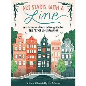 Art Starts with a Line: A Creative and Interactive Guide to the Art of Line Drawing, Paperback - Erin McManness imagine