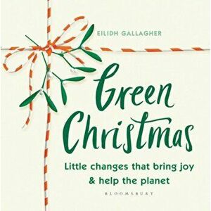 Green Christmas. Little changes that bring joy and help the planet, Hardback - Eilidh Gallagher imagine