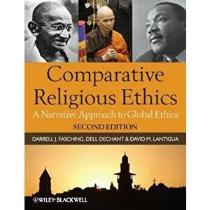 Comparative Religious Ethics. A Narrative Approach to Global Ethics, Paperback - David M. Lantigua imagine