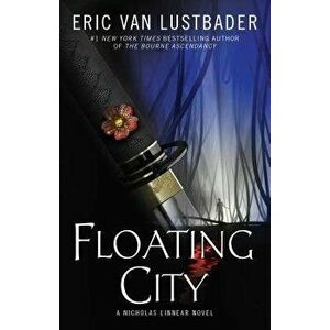 Floating City: A Nicholas Linnear Novel - Eric Van Lustbader imagine