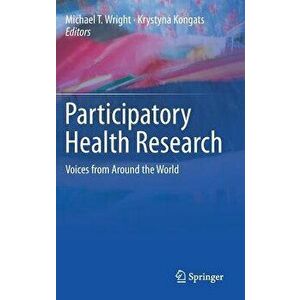 Participatory Health Research: Voices from Around the World - Michael T. Wright imagine