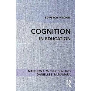 Cognition in Education - Matthew T. McCrudden imagine