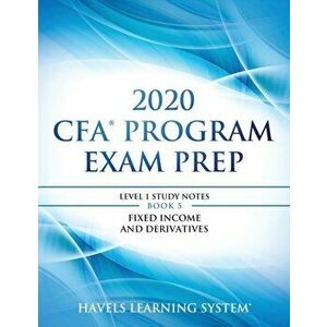 2020 CFA Program Exam Prep Level 1: 2020 CFA Level 1, Book 5: Fixed Income and Derivatives, Paperback - Havels Learning System imagine