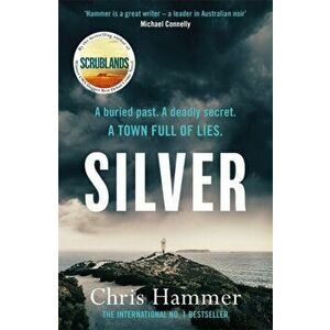 Silver. Sunday Times Crime Book of the Month, Paperback - Chris Hammer imagine