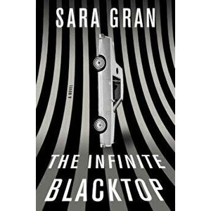 The Infinite Blacktop, Paperback - Sara Gran imagine