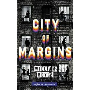 City Of Margins, Paperback - William Boyle imagine