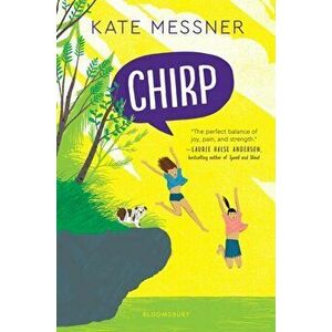 Chirp, Hardcover - Kate Messner imagine